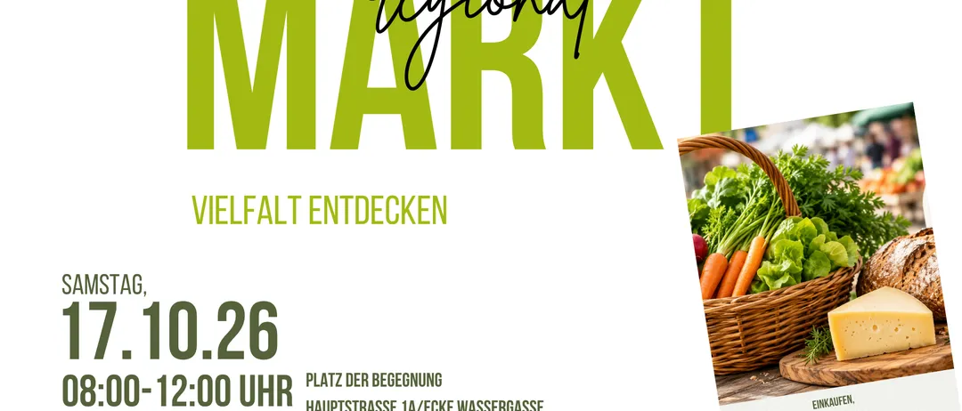 Plakat für eine regionale Marktveranstaltung. Das Plakat zeigt einen Korb mit Gemüse und das Datum 26. Die Veranstaltung findet am Platz der Begegnung, Hauptstrasse 1A/Ecke Wassergasse statt.