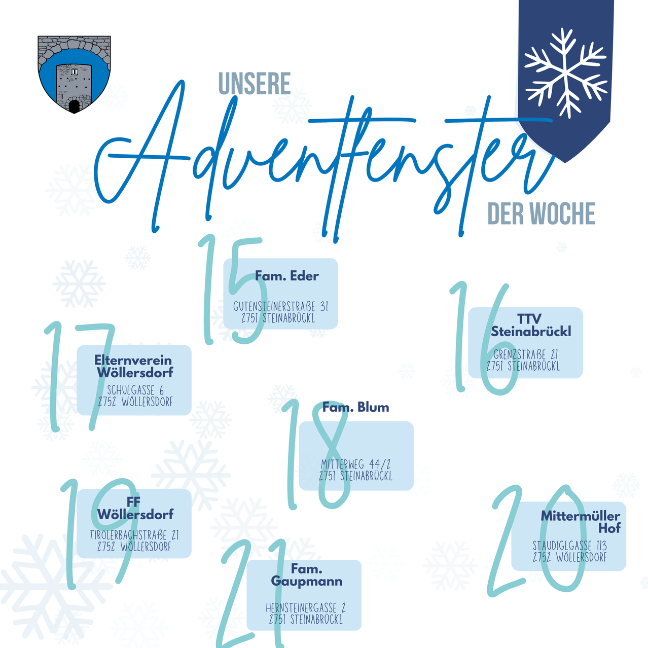 Ein Poster mit 'Unsere Adventfenster Der Woche' zeigt Adressen von Familien. Fam. Eder in Gutensteinerstrasse 31, 2751 Steinabruckl. FF Wollersdorf in Tirolerbachstrasse 21, 2752 Wollersdorf. Mitterweg 44/2, 2751 Steinabruckl. Staudiggasse 113, 2752 Wollersdorf.