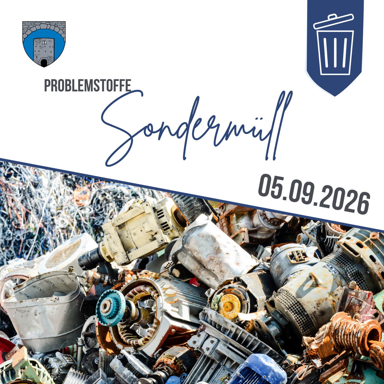 A poster with a blue crest and the text 'Problemstoffe Sondermüll', a signature, and the date '05.09.2026'. Below is a pile of old, rusty machinery and electronic waste.