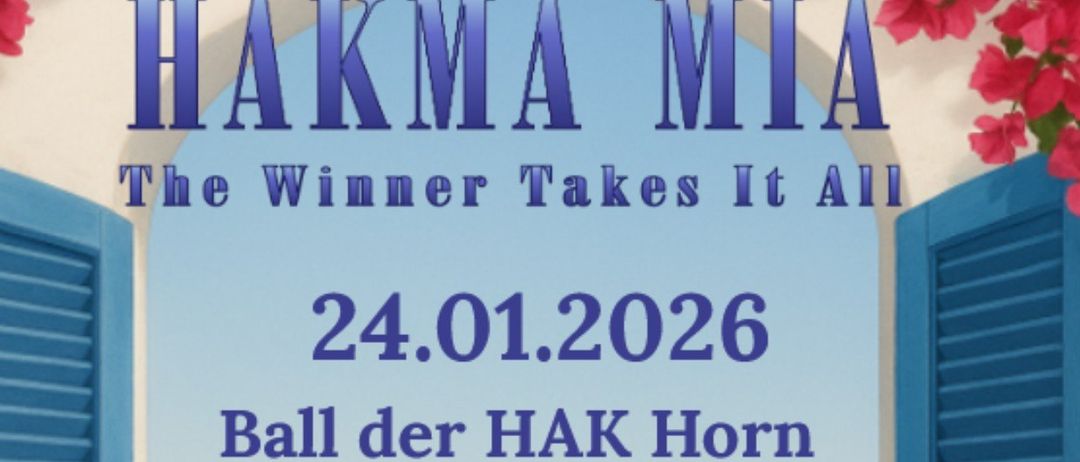 Werbeposter für die HAKMA MIA Veranstaltung, geplant für den 24.01.2026, im Ball der HAK Horn in Horn. Eintrittspreise sind aufgeführt.