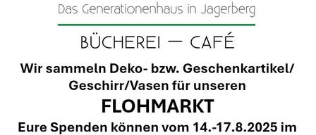 Eine Anzeige für das Generationenhaus Mittendrein in Jagerberg. Sie sammeln Deko- bzw. Geschenkartikel/Geschirr/Vasen für ihren FLOHMARKT. Spenden können vom 14.-17.8.2025 abgegeben werden.