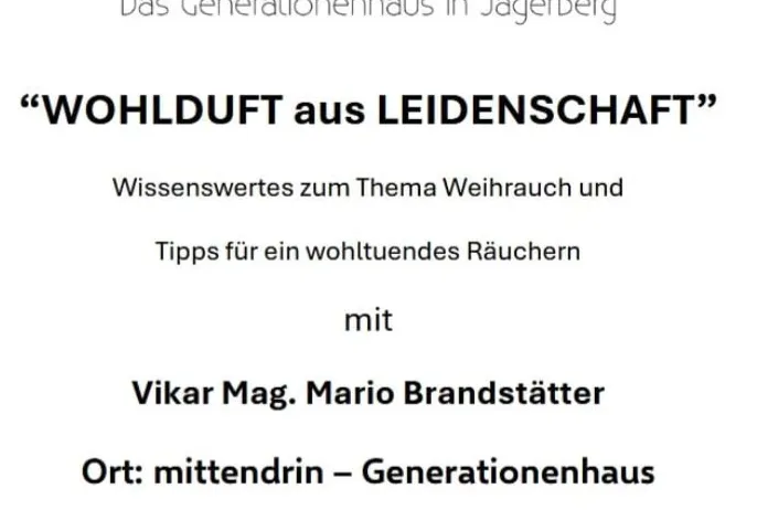 Das Plakat für das Generationenhaus in Jagerberg. Es bewirbt eine 'WOHLDUFT aus LEIDENSCHAFT' Veranstaltung mit Informationen zum Weihnachtsrauch und Tipps zum wohltuenden Rauchen, mit Vikar Mag. Mario Brandstätter. Die Veranstaltung ist frei und findet am Donnerstag, 11. Dezember 2025, um 16 Uhr statt.