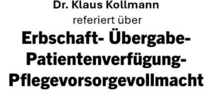An event at the Generationenhaus in Jagerberg. Dr. Klaus Kollmann will give a lecture on inheritance, transfer, patient disposition, and care mandate. Location: mittendrin-Generationenhaus, 8091 Jagerberg 38. Date: 09th March 2026, 6 PM. Admission free!