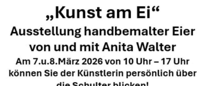 Das Generationenhaus in Jagerberg präsentiert eine Ausstellung handbemalter Eier von Anita Walter. Besuch vom 7. bis 8. März 2026 von 10 Uhr bis 17 Uhr. Treffen Sie die Künstlerin persönlich. Ort: mittendrin-Generationenhaus, 8091 Jagerberg 38. Ausstellungszeitraum: 7. März bis 29. März 2026. Öffnungszeiten gelten!