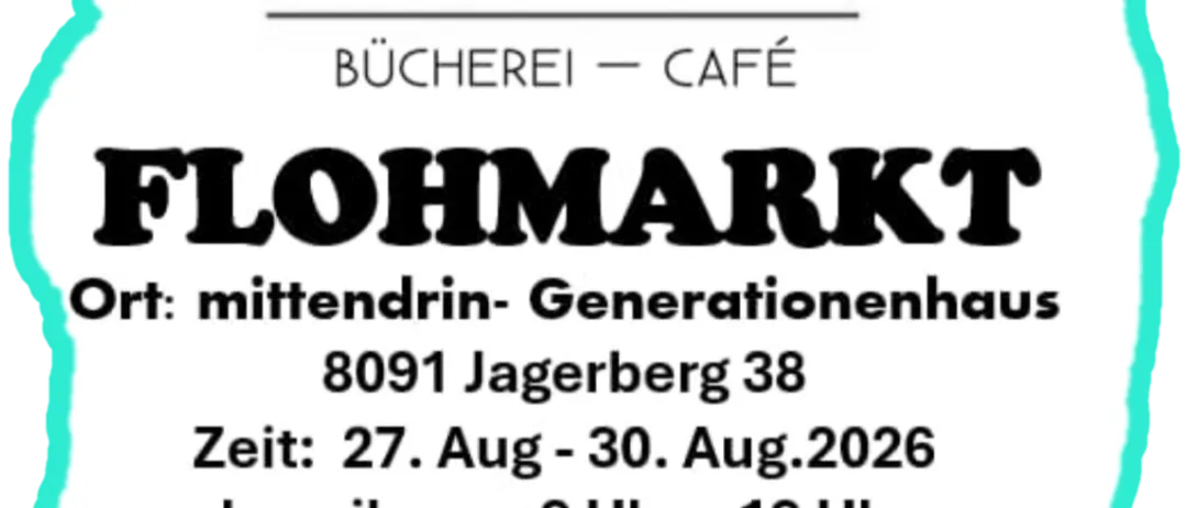 Ein Plakat für den Flohmarkt mittendrin im Generationenhaus in Jagerberg, geplant vom 27. August bis 30. August 2026, geöffnet von 9 Uhr bis 19 Uhr.