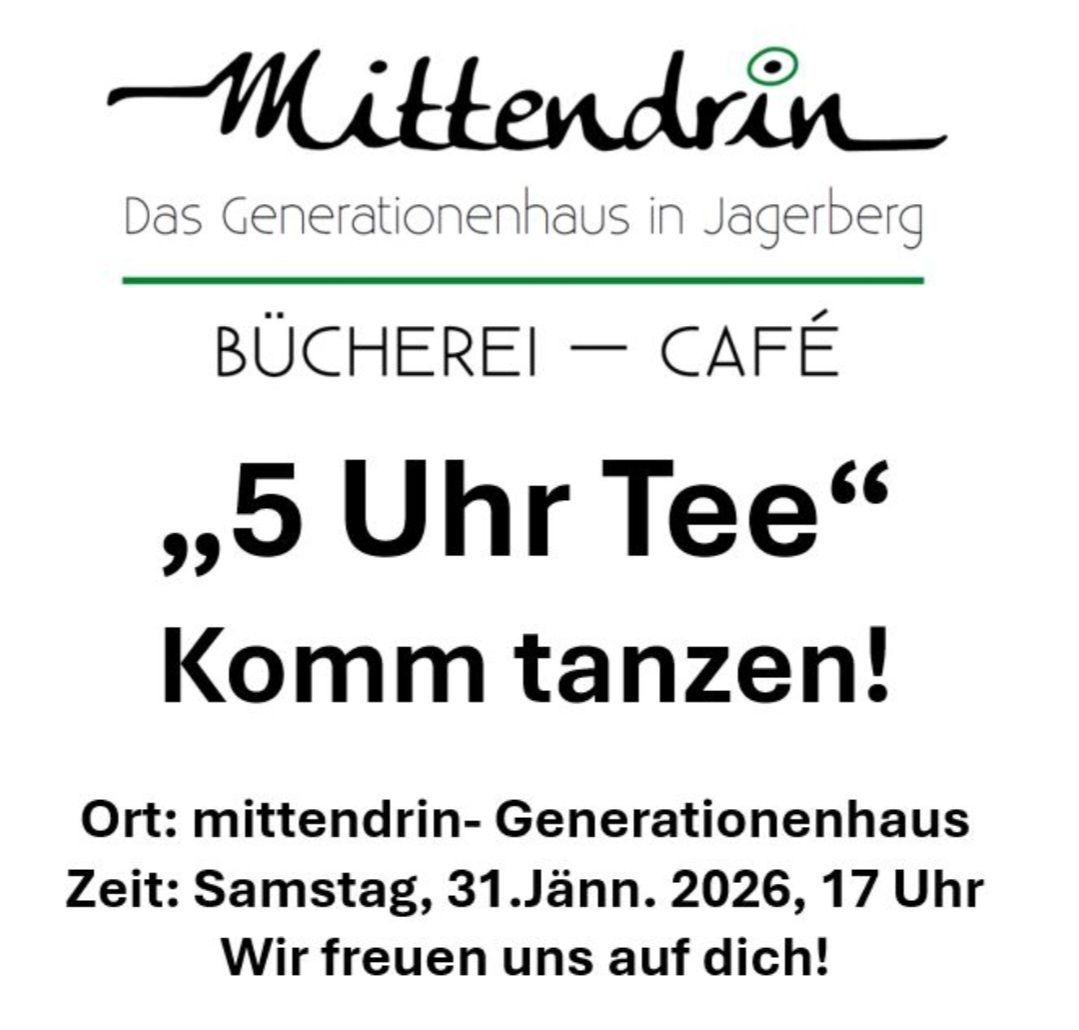 Eine Anzeige für eine Tee-Veranstaltung in 'Mittendrin' in Jagerberg am Samstag, 31. Jan. 2026, um 17 Uhr. Der Ort ist das Mittendrin-Generationenhaus. Es lädt zum Tanzen ein.