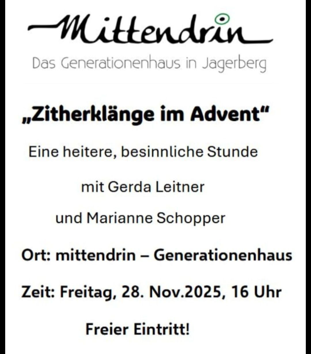 Generationenhaus in Jagerberg presents 'Zitherklaenge im Advent'. Enjoy a cheerful, heartfelt hour with Gerda Leitner and Marianne Schopper. Location: mittendrin Generationenhaus. Date: Friday, November 28, 2025, 4 PM. Free admission!