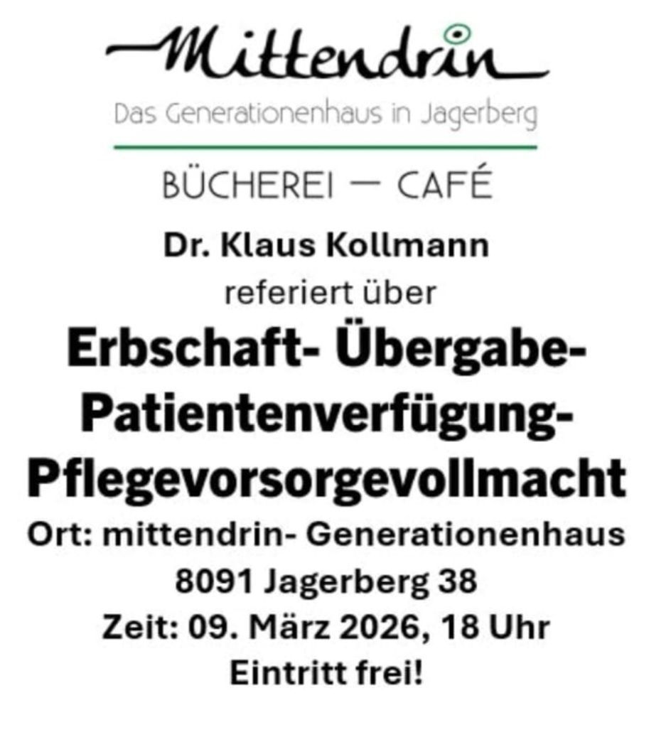 Poster for a presentation by Dr. Klaus Kollmann on inheritance, transfer, patient care, and care mandates. Location: mittendrin-Generationenhaus, Jagerberg 38. Date: March 9, 2026, 18:00. Admission is free.
