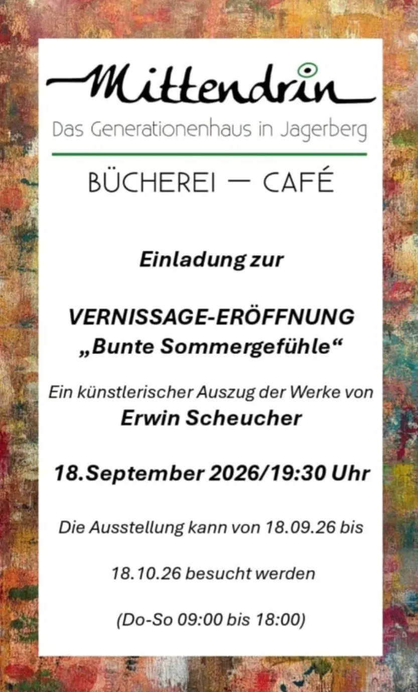 Einladung zur Vernissage-Eröffnung 'Bunte Sommergefühle' im Bucherei Café am 18. September 2026 um 19:30 Uhr. Eine künstlerische Ausstellung der Werke von Erwin Scheucher.