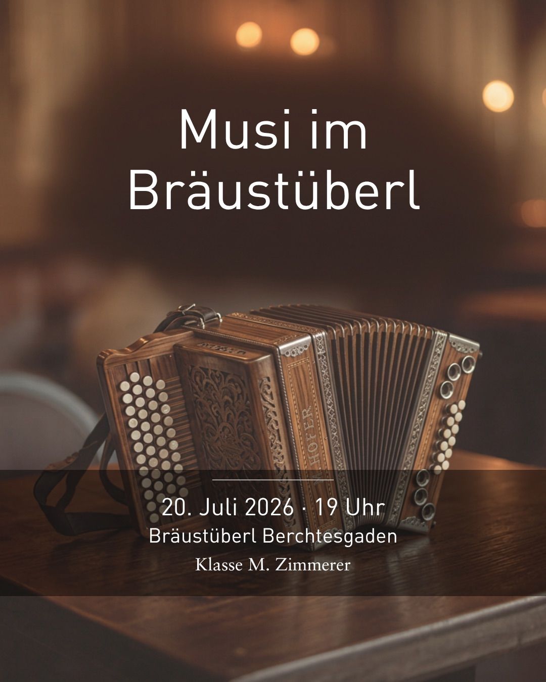 A musical event at Bräustüberl Berchtesgaden on July 20, 2026, at 7 PM with Klasse M. Zimmerer. An accordion is placed on a wooden table.
