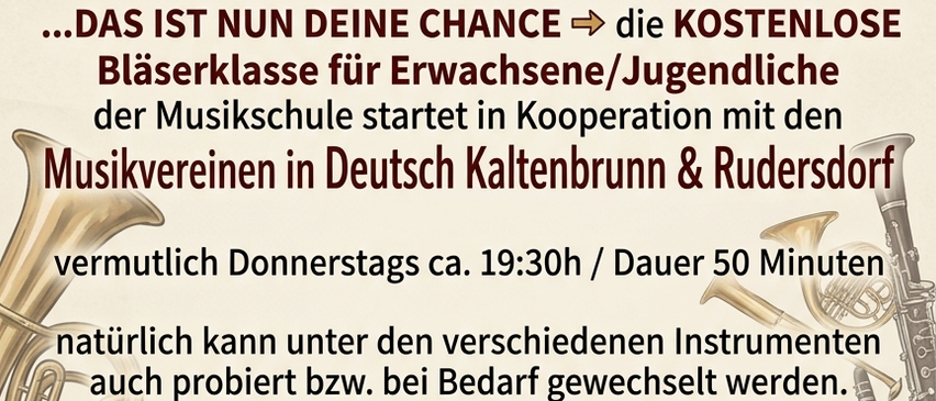 Werbeanzeige für einen kostenlosen Blasinstrumentenkurs für Erwachsene und Jugendliche in Deutsch Kaltenbrunn und Rudersdorf, Beginn am Donnerstag gegen 19:30 Uhr, Dauer 50 Minuten. Verschiedene Instrumente zum Ausprobieren. Kontakt 0664/4450757.