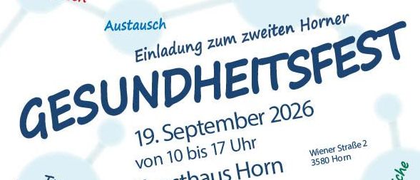 Plakat für das 'Gesundheitsfest' in Horn, Österreich, geplant für den 19. September 2026, von 10 bis 17 Uhr. Das Event bietet Möglichkeiten zur Teilnahme, Austausch und Unterhaltung. Der Eintritt ist frei.