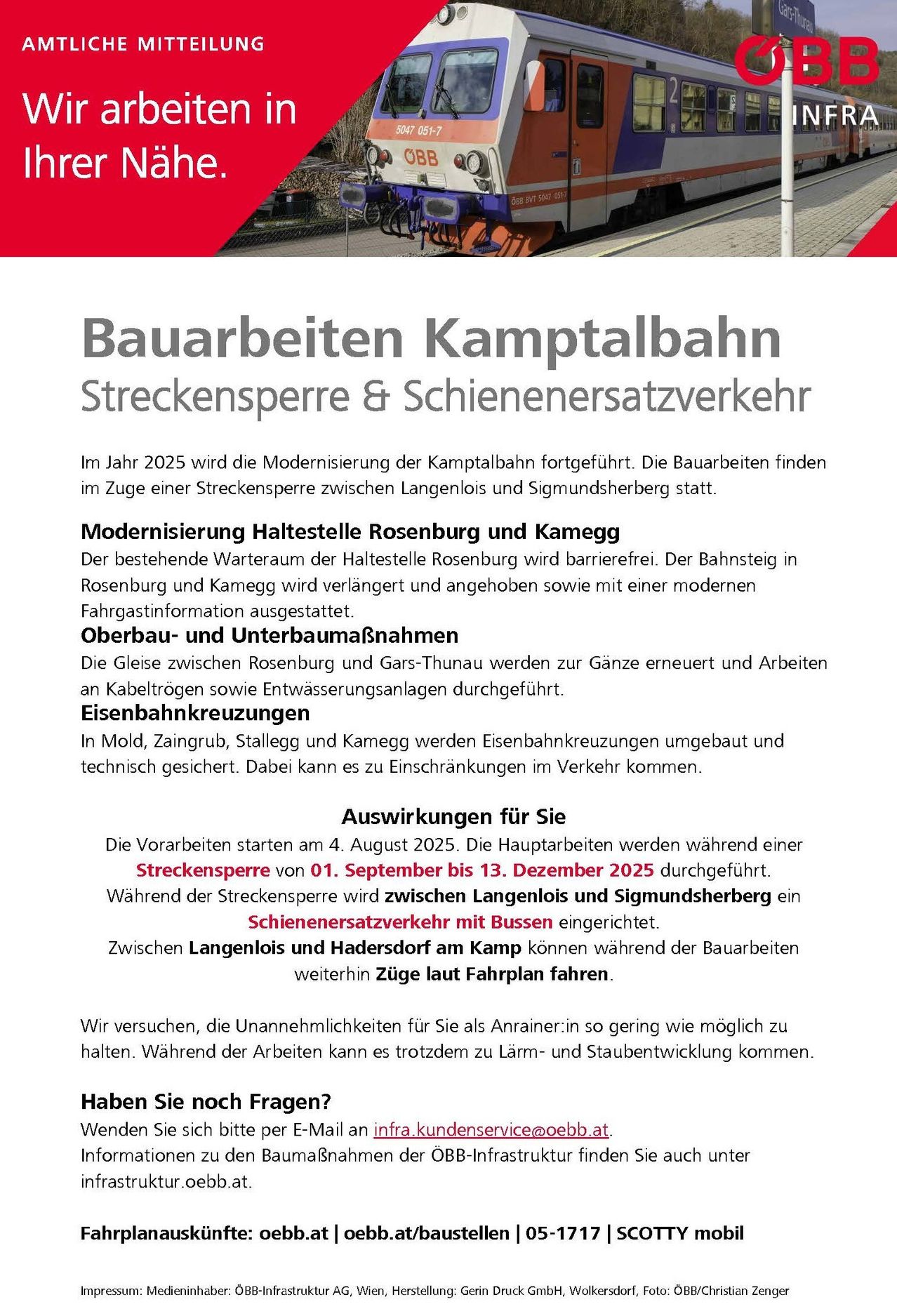 Im Jahr 2025 wird die Modernisierung der Kamptalbahn fortgeführt. Die Bauarbeiten finden im Zuge einer Streckensperre zwischen Langenlois und Sigmundsherberg statt. Der bestehende Warteraum der Haltestelle Rosenburg und Kamegg wird barrierefrei. Der Bahnsteig in Rosenburg und Kamegg wird verlängert und angehoben sowie mit einer modernen Fahrgastinformation ausgestattet.