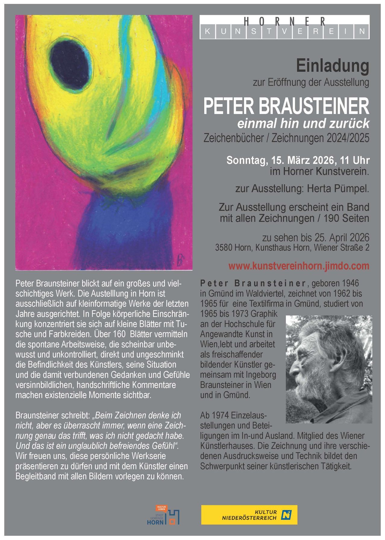 Peter Braunsteiner blickt auf großes und vielfältiges Werk. Die Ausstellung in Horn ist ausschließlich auf kleinformatige Werke der letzten Jahre ausgerichtet. In Folge körperlicher Einschränkungen konzentriert sich der Künstler auf kleine Blätter mit Tusche und Farbkreiden.
