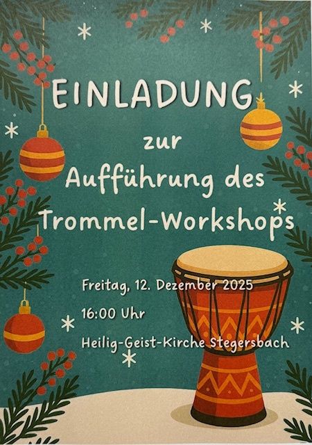 Einladung zur Durchführung des Trommel-Workshops am Freitag, 12. Dezember 2025, um 16:00 Uhr in der Heilig-Geist-Kirche Stegersbach. Das Bild zeigt eine Trommel und festliche Dekorationen.