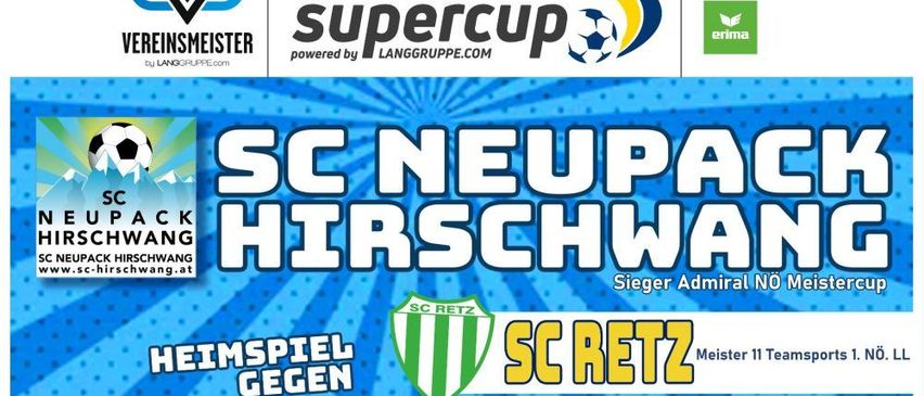 Eine Werbung für SC Neupack Hirschwang, ein Fußballteam, zeigt ein Gruppenfoto von Spielern und Offiziellen auf einem Feld. Das Team hält einen Pokal und ein Banner mit 'noefu' und 'Admiral NO Meistercup'. Das Datum ist Freitag, 18.07.2025, mit Spielbeginn um 19:30 Uhr. Der Eintritt beträgt EUR 10.