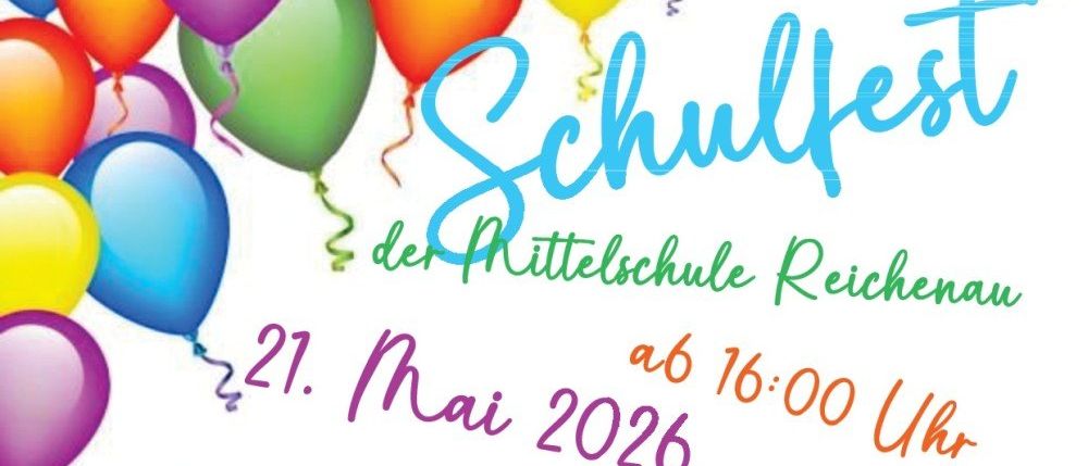 Plakat für das Schulfest der Mittelschule Reichenau am 27. Mai 2026. Die Veranstaltung beginnt um 16:00 Uhr und endet um 19:00 Uhr mit einer Tombola.