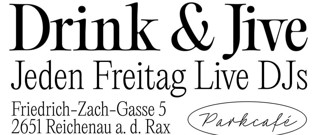 Ein Flyer für eine wöchentliche Veranstaltung namens 'Drink & Live' im Parkcafe in Reichenau mit Live-DJs jeden Freitag. Die Veranstaltung findet in der Friedrich-Zach-Gasse 5, 2651 Reichenau a. d. Rax statt. Die Veranstaltungszeiten sind von 16:00 bis 22:00 Uhr.