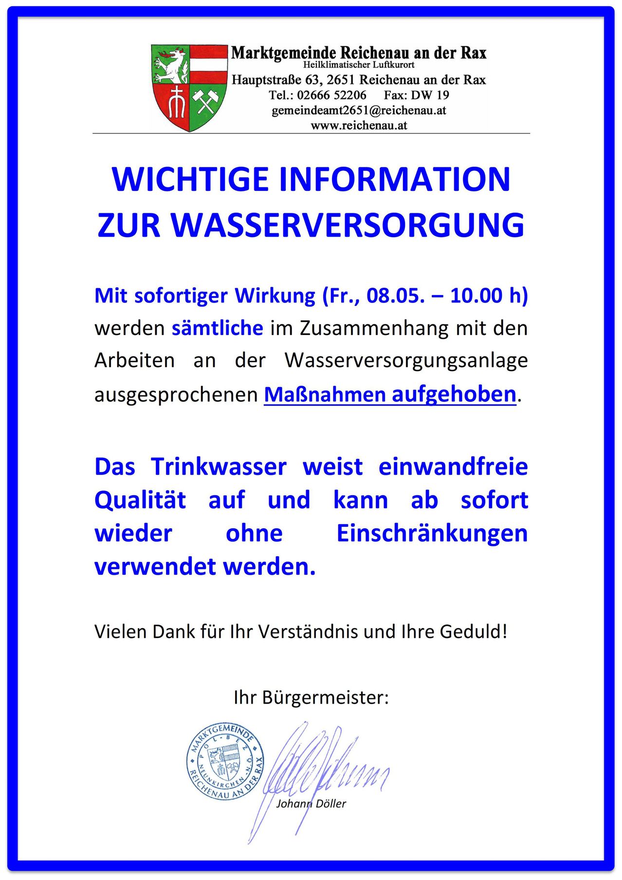 Important information about water supply. Immediate effect (Fri, 08.05. - 10.00 h) all measures related to water supply work are suspended. Drinking water has a free-objection quality and can be used immediately without restrictions. Thank you for your understanding and patience! Mayor: [Signature].