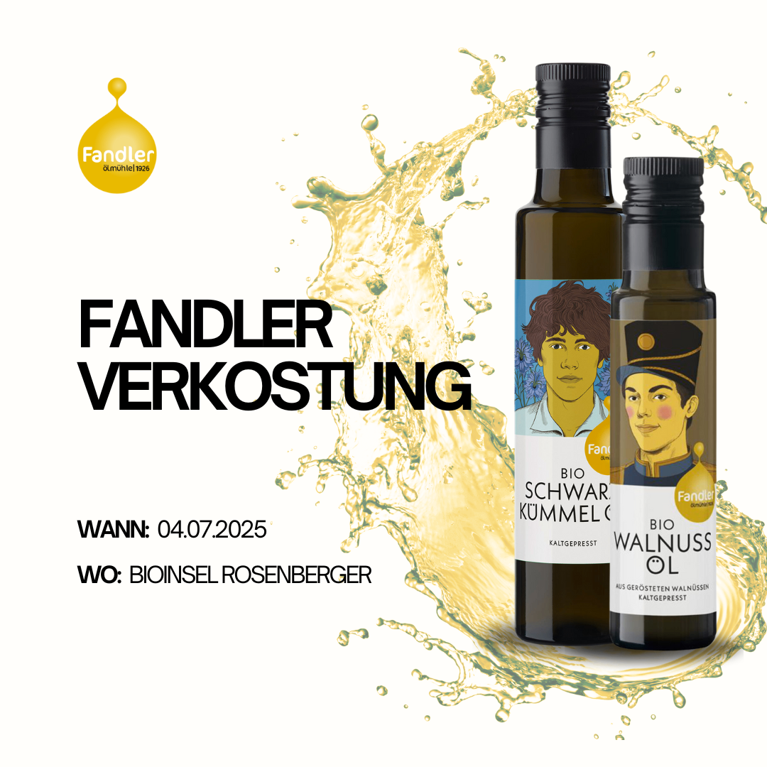 Eine Werbung für Fandler Verkostung mit zwei Flaschen Öl, gekennzeichnet mit Bio Schwarzkümmel und Bio Walnussöl. Die Veranstaltung ist für den 04.07.2025 auf Bioinsel Rosenberger geplant.