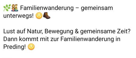 Am 12. April 2026 findet um 11:00 Uhr eine Familienwanderung in Preding statt. Der 6,7 km lange Kürbisrundwanderweg führt durch wunderschöne Wald- und Naturwege, vorbei an idyllischen Teichen. Nach der Wanderung gibt es die Möglichkeit zur gemütlichen Einkehr beim Heurigen oder im Predinghof.