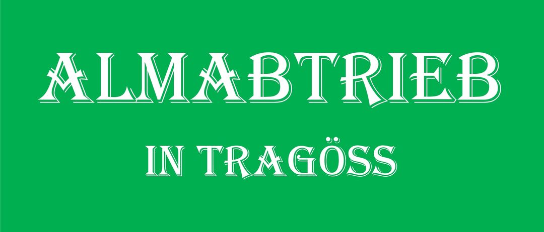 Grünes Poster mit weißem Text, 'Almabtrieb in Tragöss', Samstag, 6. September 2025, ab 9:00 Uhr, Pfarreralm in der Jassing.