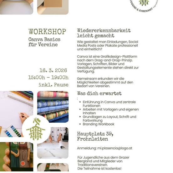 Workshop-Ankündigung für eine Canva-Basics-Sitzung für Vereine. Die Sitzung behandelt die Erstellung professioneller Einladungen, Social-Media-Posts und Plakate mit Canva, einer Drag-and-Drop-Grafikdesign-Plattform. Datum: 16. März 2026, von 15:00 Uhr bis 19:00 Uhr. Ort: Hauptplatz 39, Fronlleiten. Anmeldung: mi.plasencia@logo.at. Kostenlos für junge Mitglieder von Traditionsvereinen.
