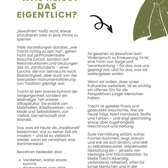 Das Bild fragt: 'Was bedeutet es eigentlich?' Es betont, dass Tragen nicht bedeutet, etwas einzulagern oder in eine Vitrine zu stellen. Es geht um eine jahrhundertealte Tradition des Rekonstruierens und Neuerfindens. Es unterstreicht die Bedeutung, ein offenes Ohr für die Perspektiven junger Menschen zu haben. Es erklärt, dass Tragen kein starres Symbol ist, sondern ein lebendiger Teil der Kultur. Es spricht vom Tragen als Praxis und Geste. Es ermutigt, zu verstehen, woher Formen kommen, warum sie sich ändern und wie sie das Selbstbild und die Identität prägen.