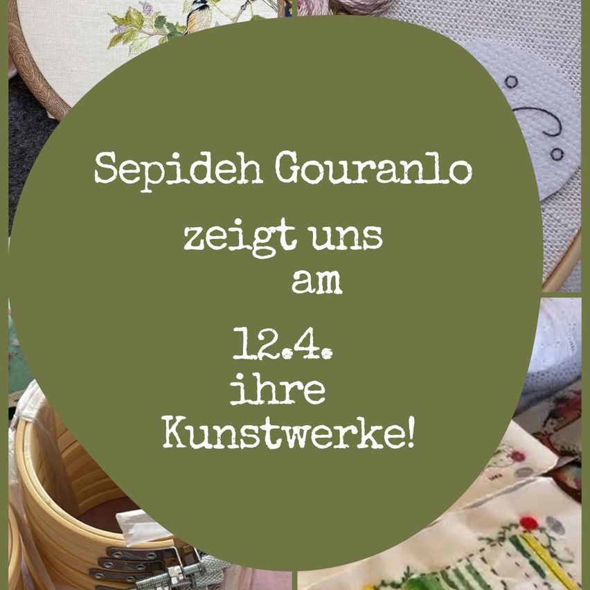 A green circle with white text on it reads: Sepideh Gouranlo shows us on April 12th her artworks!