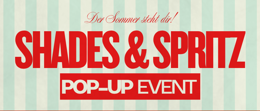 Werbung für Shades & Spritz Pop-Up Event mit einer Frau in Sonnenbrille, die am 24. und 31. Juli ein Getränk hält.