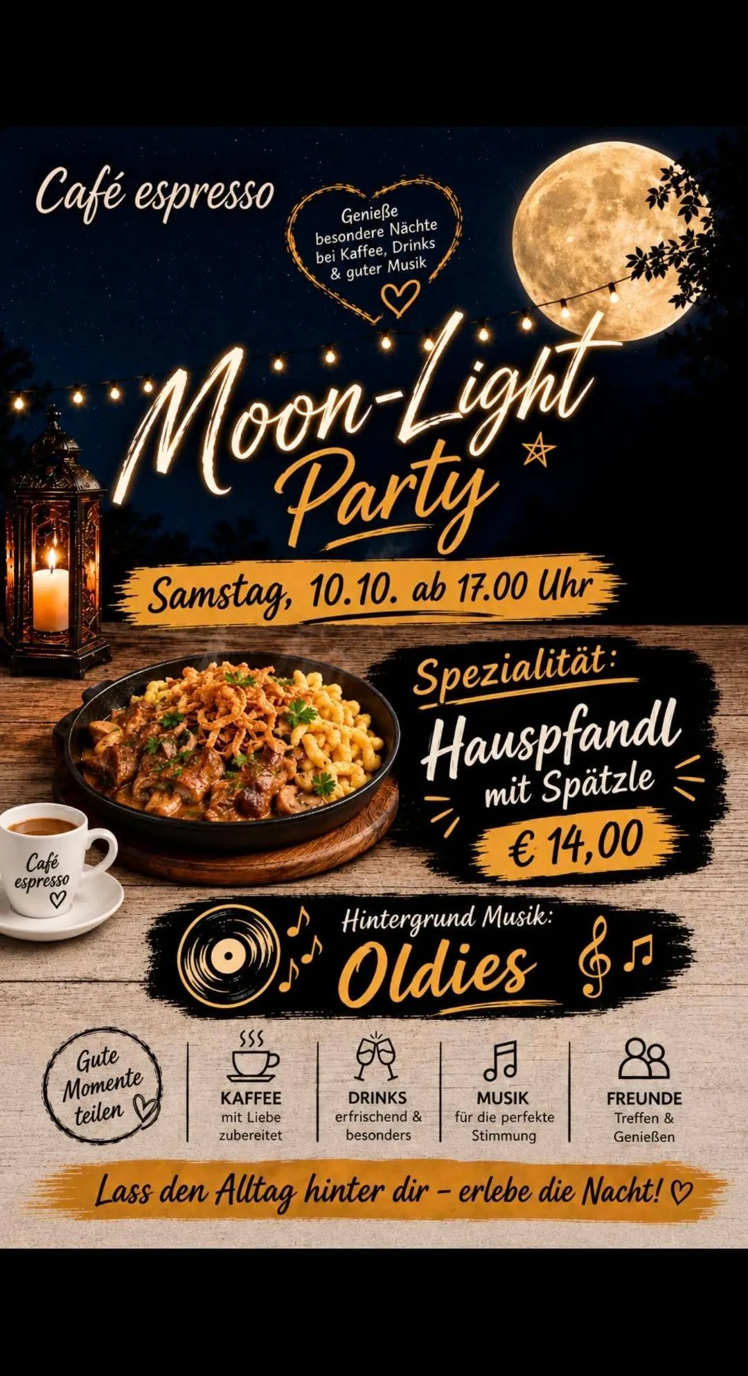 Ein Werbeplakat für eine Mondlicht-Party im Cafe Espresso. Das Plakat zeigt einen Vollmond, eine Kerze und einen Teller mit Essen. Die Veranstaltung findet am Samstag, den 10. Oktober, ab 17 Uhr statt. Spezialität ist Hauspfandl mit Spätzle für 14 €. Das Plakat enthält auch Symbole für Kaffee, Getränke, Musik und Geselligkeit.