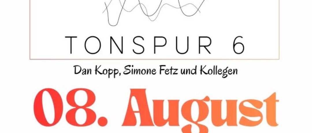 Plakat für ein Sommerkonzert mit Tonspur 6, mit Dan Kopp, Simone Fetz und Kollegen. Datum: 8. August, Zeit: 19:30 Uhr, Ort: Gasthof Albert, Eintritt frei. Weinprobe beginnt um 18:00 Uhr.