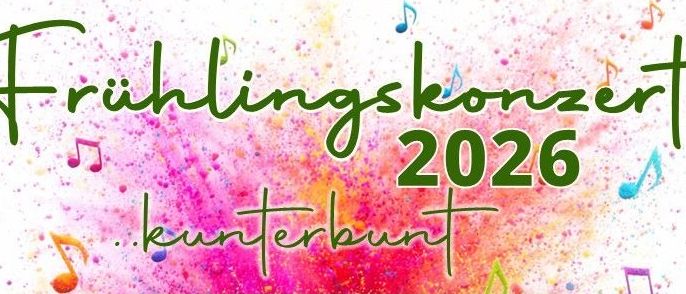 Frühlingskonzert 2026, 11. April, Beginn 19.30 Uhr, im Turnsaal der Mittelschule Leutschach, Eintritt freiwillig.