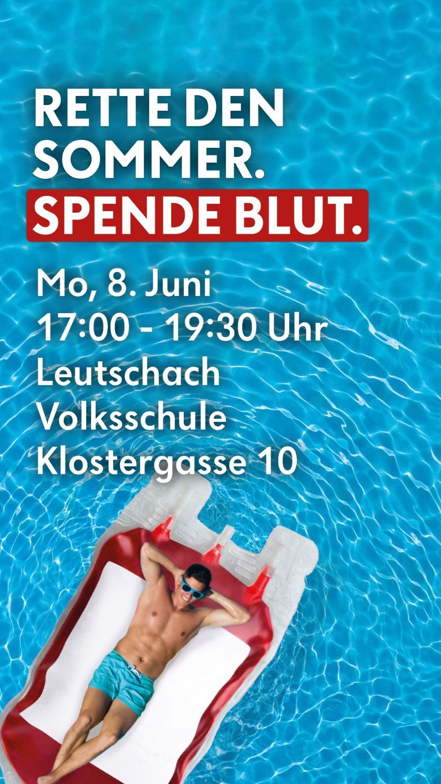 Plakat für Blutspende-Veranstaltung am 8. Juni, von 17:00 bis 19:30 Uhr, an der Volksschule, Klostergasse 10. Ein Mann treibt im Pool.