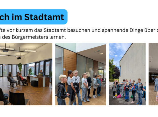 Drei Bilder zeigen einen Klassenraum, eine Gruppe von Kindern im Freien und Kinder im Innenbereich. Die Bildunterschrift lautet 'Besuch im Stadtamt'.