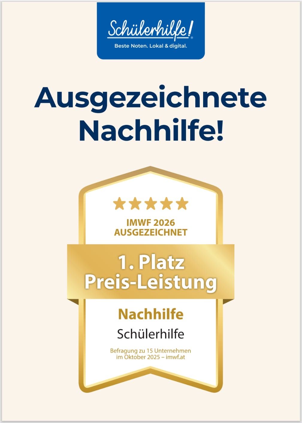 Ausgezeichnete Nachhilfe! Das Poster kündigt die Anerkennung einer Nachhilfe an. Es zeigt ein goldenes Siegel mit fünf Sternen und den Text '1. Platz Preis-Leistung'. Die Auszeichnung wurde 2026 von der IMWF verliehen. Die Auszeichnung gilt für die Nachhilfe, die 15 Unternehmen im Oktober 2025 angeboten wurde.