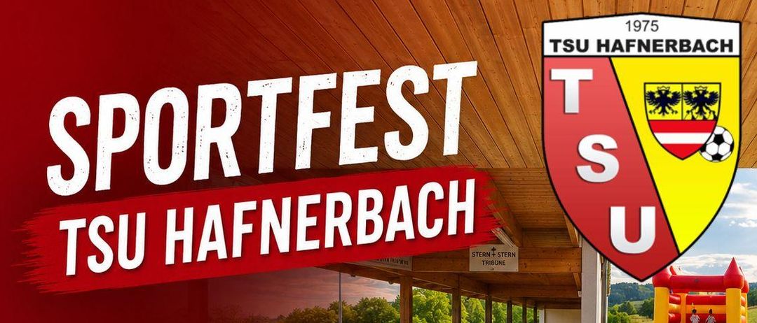 Plakat für ein Sportfest bei TSU Hafnerbach. Die Veranstaltung beinhaltet Frühstück mit FDF, U7-Turnier und Wettbewerbe. Die Veranstaltung findet am Sonntag, den 21. Juni, ab 10:00 Uhr statt. Große Tombola um ca. 14:30 Uhr.