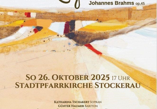 Plakat für ein klassisches Musikereignis mit Johannes Brahms' Deutschem Requiem, op. 45. Geplant für den 26. Oktober 2025 um 17 Uhr in der Stadtpfarrkirche Stockerau. Mit Solisten Katharina Tschakert, Günter Haumer und Bernadatte Elisaxes-Tzudar, Klavierbegleitung von Julia Amon. Tickets sind erhältlich.