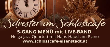 Eine Werbung für einen Silvesterabend im Schloss Cafe Eisenstadt mit zwei Champagnerflöten, einer Uhr und einem goldenen Tannenbaum. Es verspricht ein 5-Gänge-Menü mit Live-Band.
