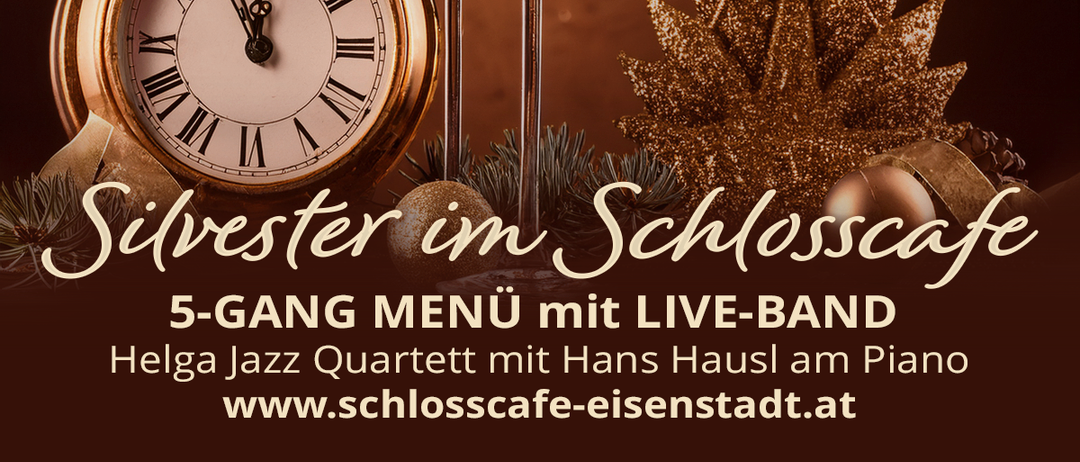 Eine Werbung für einen Silvesterabend im Schloss Cafe Eisenstadt mit zwei Champagnerflöten, einer Uhr und einem goldenen Tannenbaum. Es verspricht ein 5-Gänge-Menü mit Live-Band.