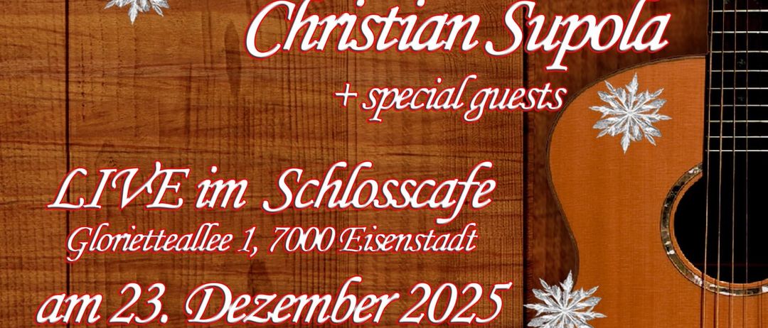 Ein Plakat mit einer Gitarre und einem Mann. Event für 10 Jahre Christian Supola mit Special-Gästen. Live im Schlosscafe am 23. Dezember 2025 um 20:30 Uhr.