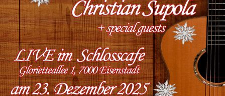 Ein Plakat mit einer Gitarre und einem Mann. Event für 10 Jahre Christian Supola mit Special-Gästen. Live im Schlosscafe am 23. Dezember 2025 um 20:30 Uhr.