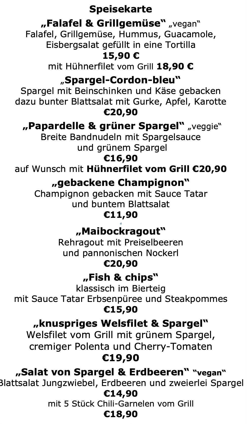 Die Speisekarte bietet gebackenen Spargel mit Schinken und Käse, grüner Spargelsauce und einem bunten Blattsalat mit Gurke, Apfel und Karotte für 20,90 €. Eine weitere Option sind breite Bandnudeln mit Spargelsauce und grünem Spargel für 16,90 €.