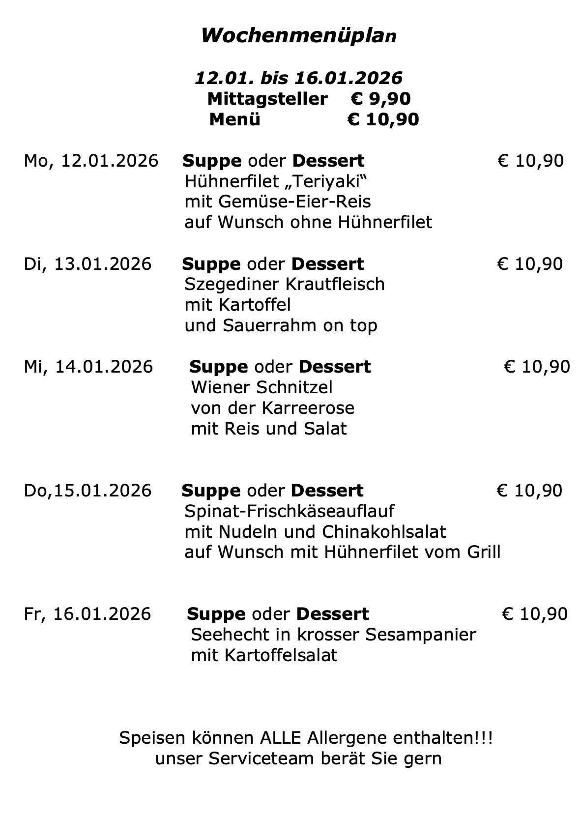 Ein Menü für sechs Tage ab dem 12. Januar 2026. Jeden Tag wird eine Suppe oder ein Dessert für 10,90€ angeboten. Die Optionen umfassen Hühnerfilet mit Gemüse, Szegediner Krautfleisch, Wiener Schnitzel, Spinat-Frischkäse-Auflauf, Seeigel mit Nudeln und Chinakohlsalat und Sesam mit Kartoffelsalat.