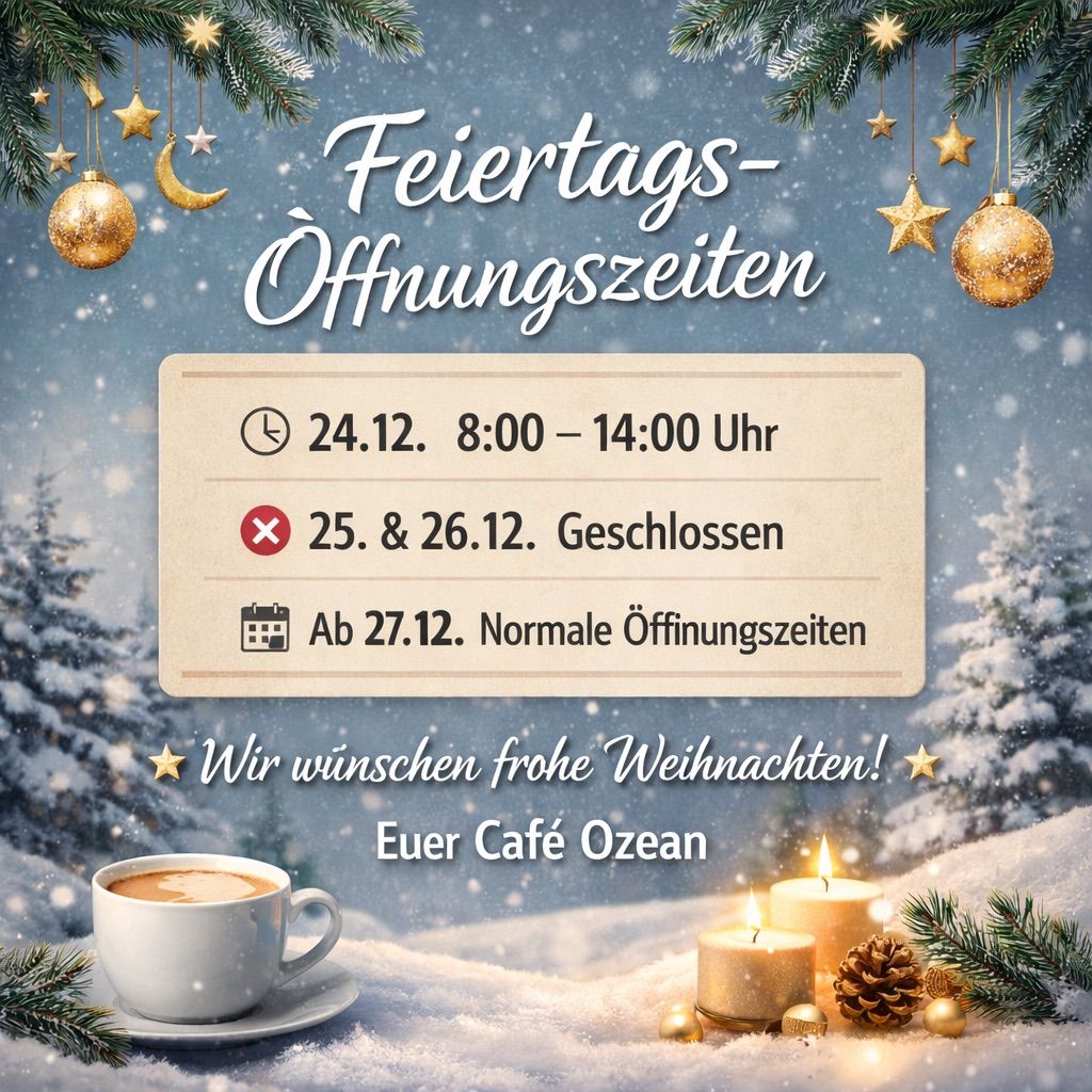 Ein Feiertagsöffnungszeiten-Schild für Café Ozeán zeigt einen verschneiten Hintergrund mit Weihnachtsdekorationen. Es steht: 24.12. 8:00-14:00 Uhr. 25. & 26.12. Geschlossen. Ab 27.12. normale Öffnungszeiten. Frohe Weihnachten!