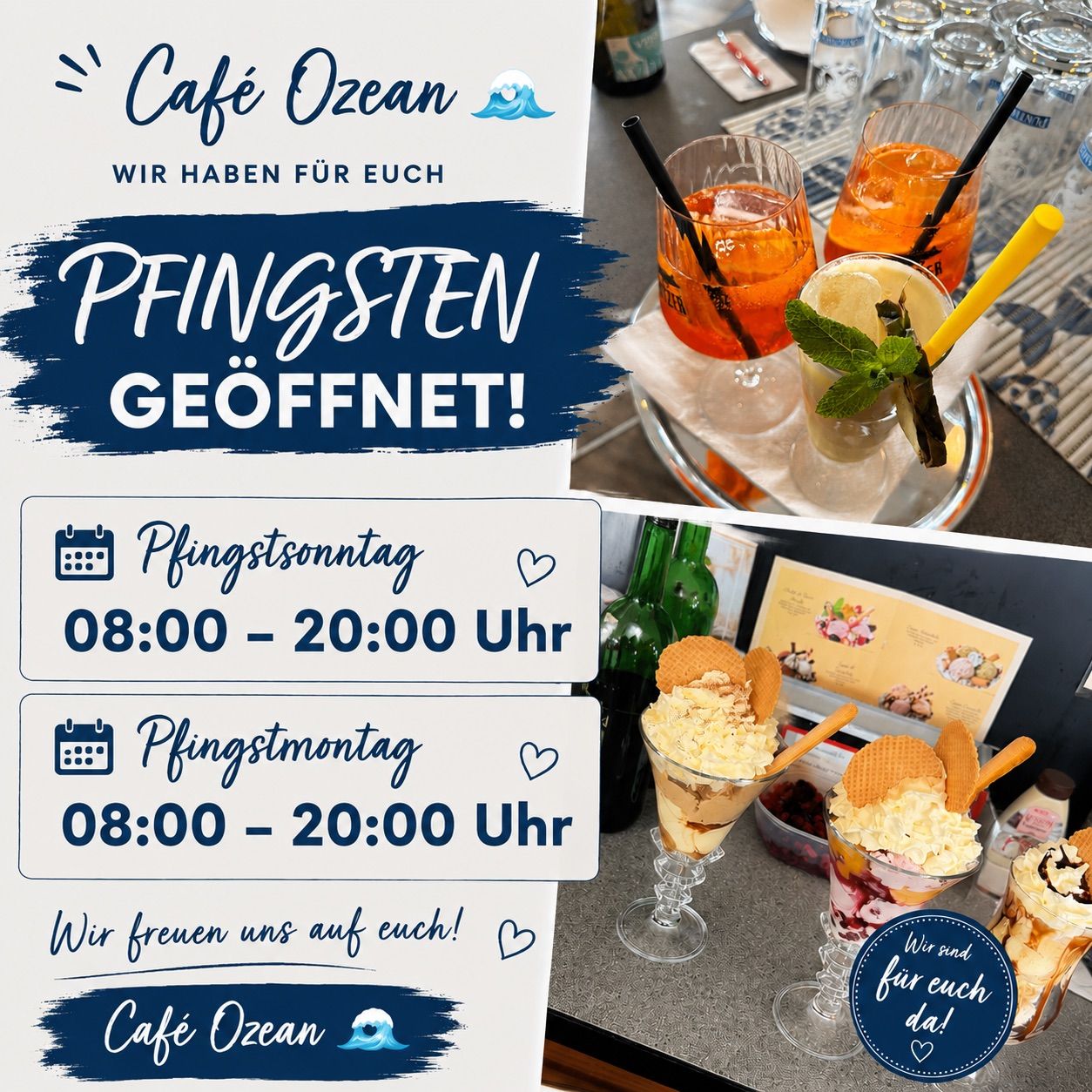Das Plakat des Cafe Ozean verkündet die Öffnungszeiten für den Pfingstsonntag und -montag von 08:00 bis 20:00 Uhr. Das Bild zeigt Cocktails mit Strohhalmen und Desserts auf einem Tresen.