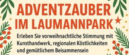 Ein Veranstaltungsposter bewirbt 'Adventszauber im Laumannpark'. Es enthält einen Zeitplan für den 15.11.2025 um 14:30 mit Kindertheater Rucki & Zucki und um 15:30 mit Die Hoamgeiger. Für den 16.11.2025 gibt es einen Zeitplan um 15:00 mit Blechbläser Ensemble und um 16:00 mit Ernstrumentenbände.