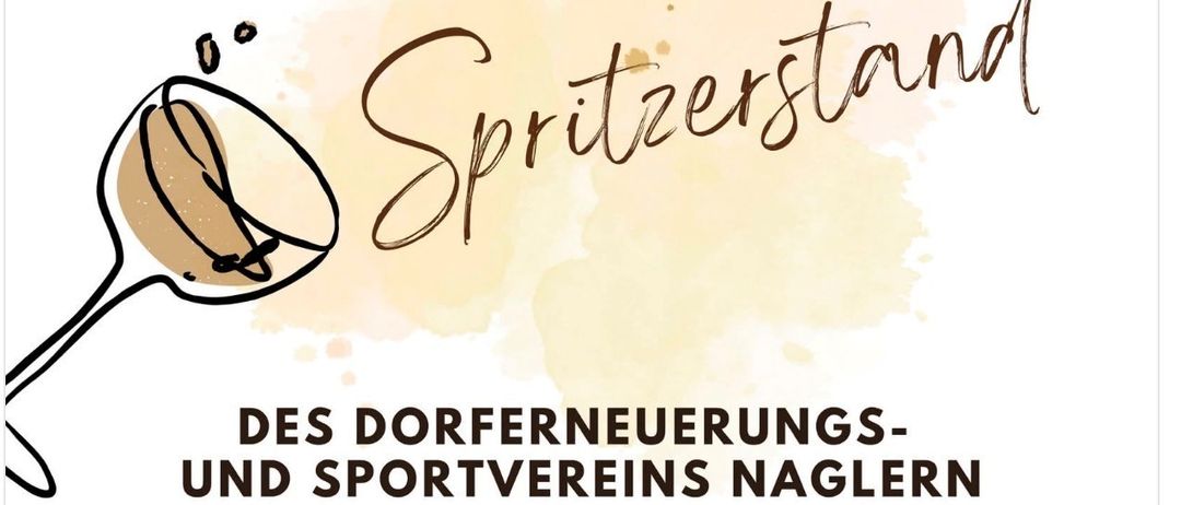 Poster für Dorferneuerungs- und Sportverein Naglern. Veranstaltung: Spritzerstand. Datum: 18.07.2026, Beginn 18:00 Uhr. Ort: Sportplatz Naglern. Angebote umfassen verschiedene Getränkevarianten, Burger mit regionalen Produkten, usw. Hashtags: #DEVSVNAGLERN, #DORFERNEUERUNGS, #SPORTVEREINNAGELRERN.