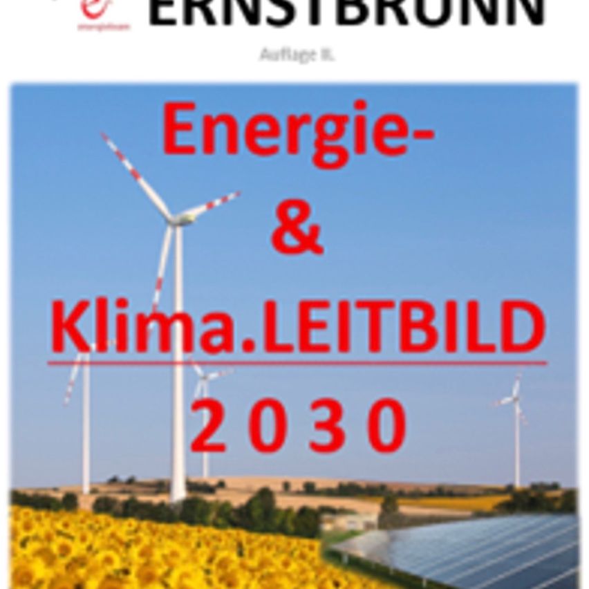 Titelbild der Ernstbrunn-Zeitschrift für Ausgabe 8 mit einem Feld von Sonnenblumen und Windturbinen und Solarpanelen im Hintergrund, betitelt 'Energie- & Klima.LEITBILD 2030.'