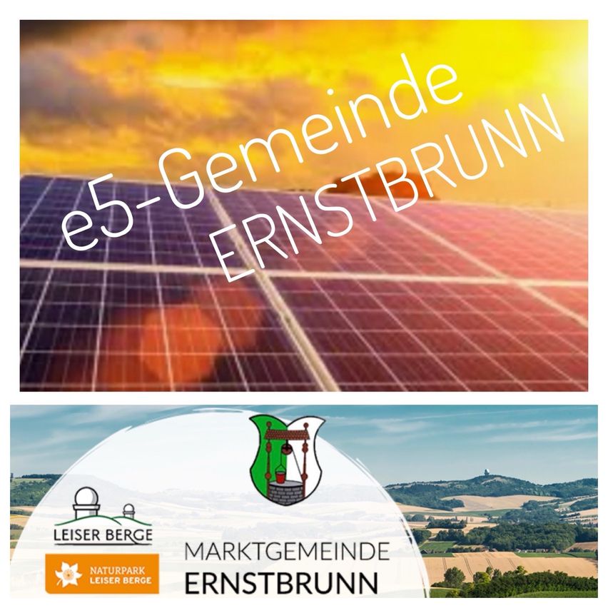 Das Bild zeigt Solarpanele bei Sonnenuntergang mit dem Text 'e5-Gemeinde Ernstbrunn'. Darunter eine Landschaft mit den Worten 'Marktgemeinde Ernstbrunn' und einem Logo.